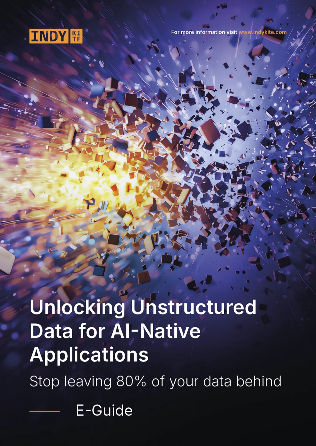 Cover image for the E-Guide: 'Unlocking Unstructured Data for AI-Native Applications.' The visual shows an explosion of glowing orange and blue cubic data fragments.