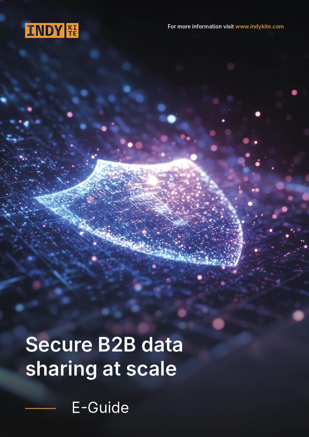 Cover image for the E-Guide: 'Secure B2B data sharing at scale.' The graphic features a large, glowing blue, particle-effect shield over a dark background, representing digital security.