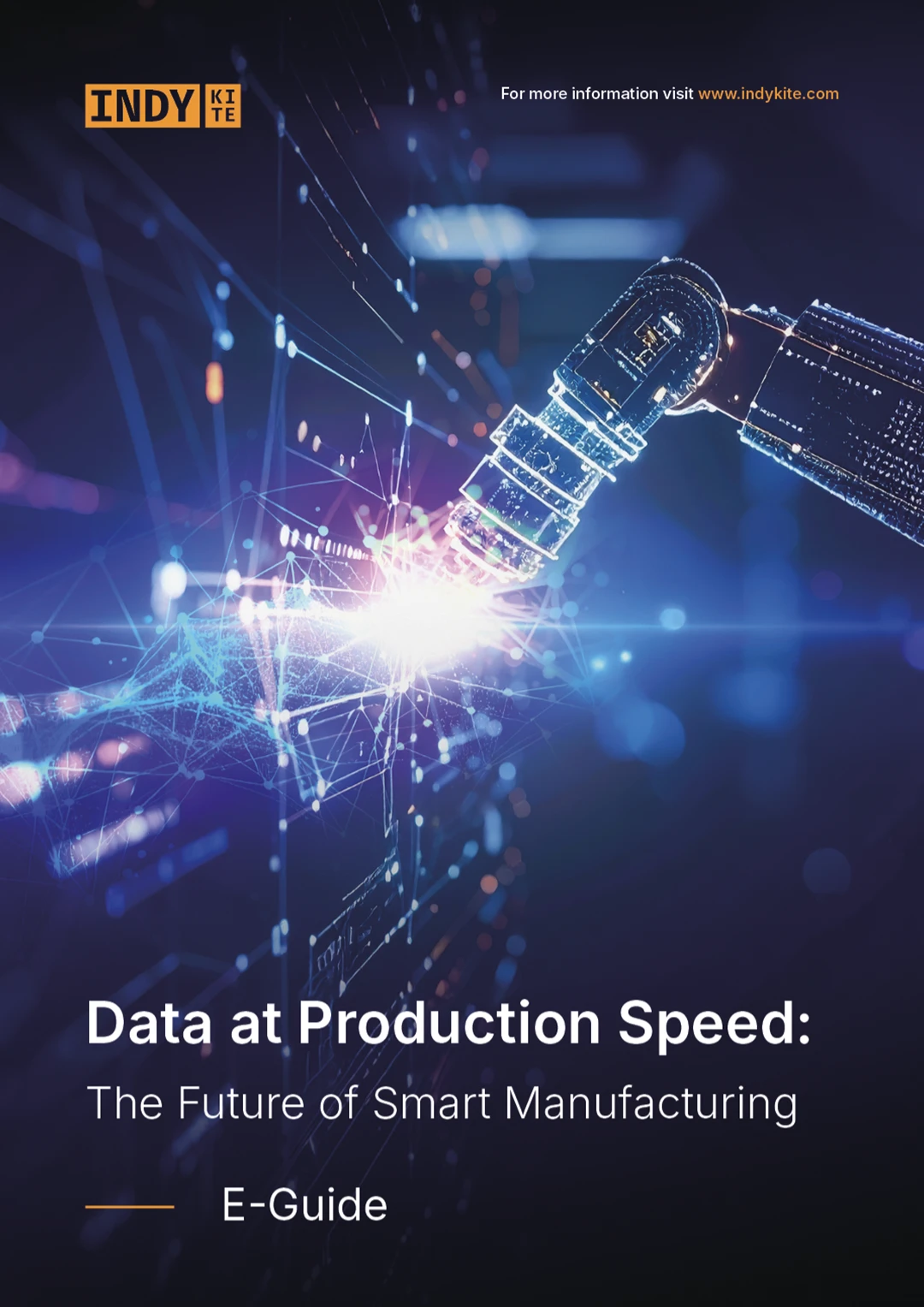 Cover image for the E-Guide, 'Data at Production Speed: The Future of Smart Manufacturing.' The visual shows an industrial robotic arm welding or working on a futuristic component, surrounded by glowing lines of data.