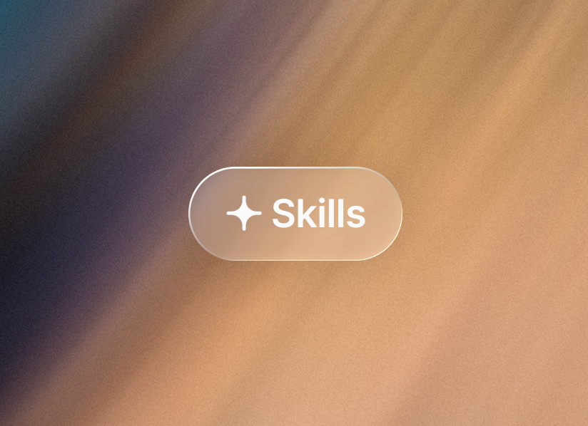 Save time with skills