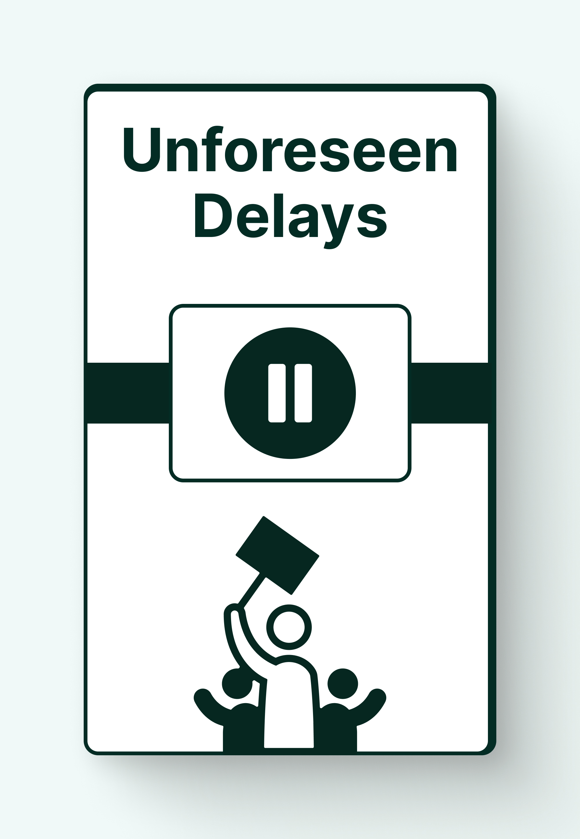 Unforeseen Delays