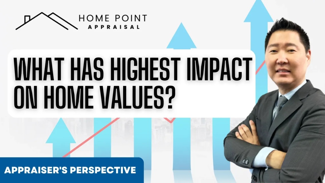 What Has the Highest Impact on Home Values? — Home Point Appraisal blog