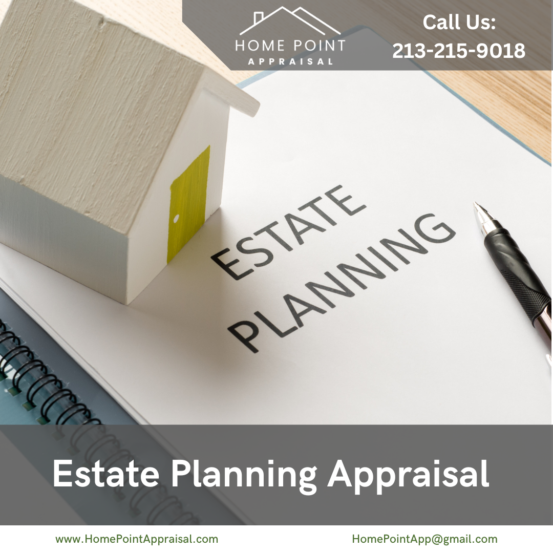 Estate Planning appraisal services in Los Angeles — Home Point Appraisal
