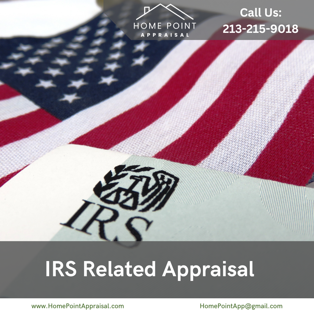 IRS-Related appraisal services in Los Angeles — Home Point Appraisal