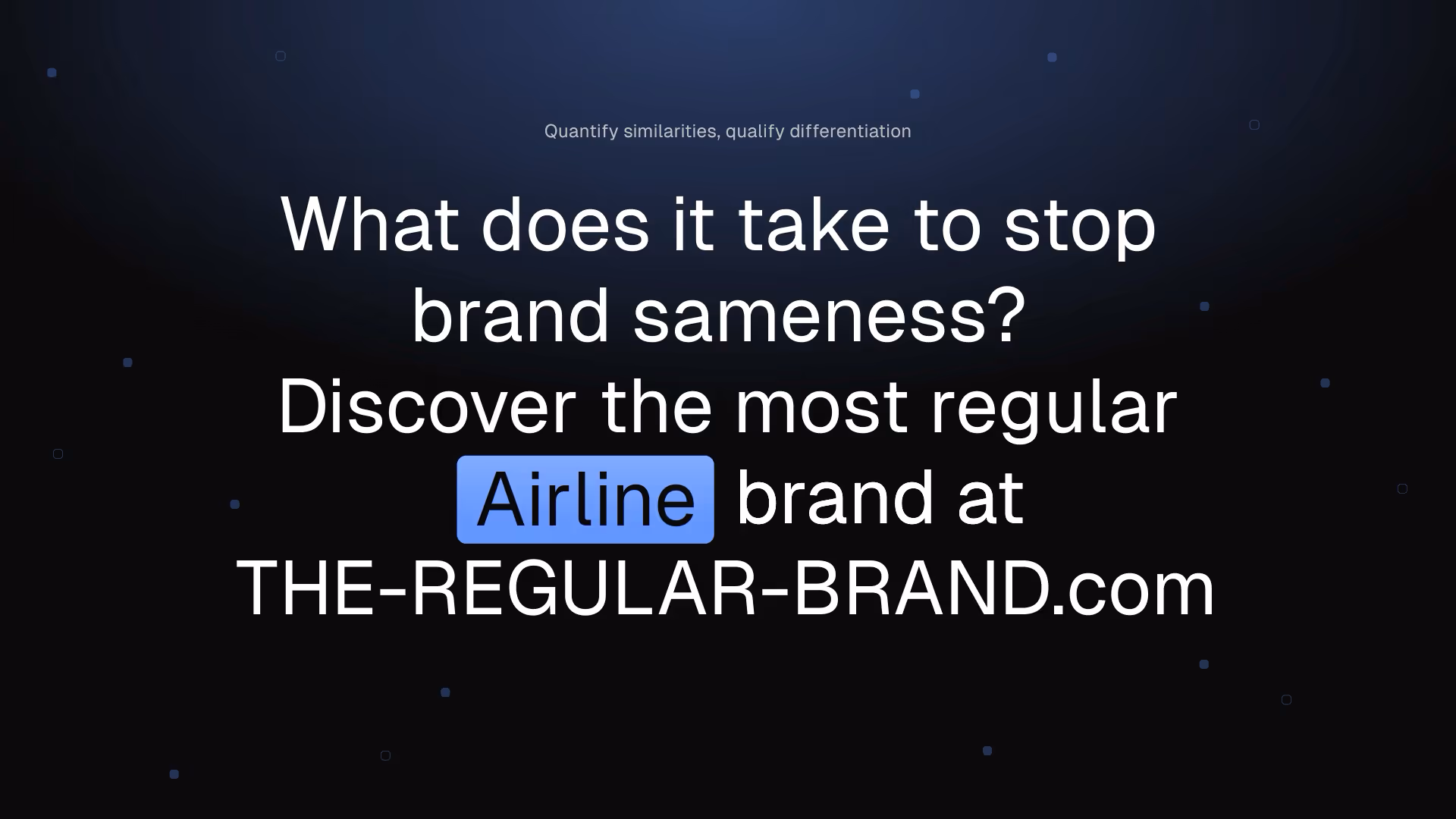 Text asking what it takes to stop brand sameness and promoting discovering the most regular airline brand at THE-REGULAR-BRAND.com on a dark background.