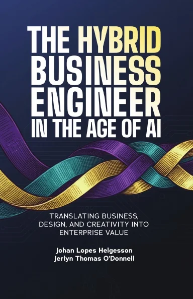 Cover of The Hybrid Business Engineer in the Age of AI: bold type over twisting ribbons of color on navy.