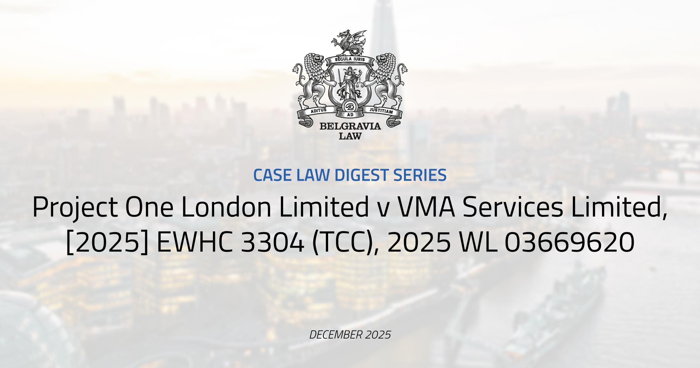 Project One London Limited v VMA Services Limited, [2025] EWHC 3304 ...