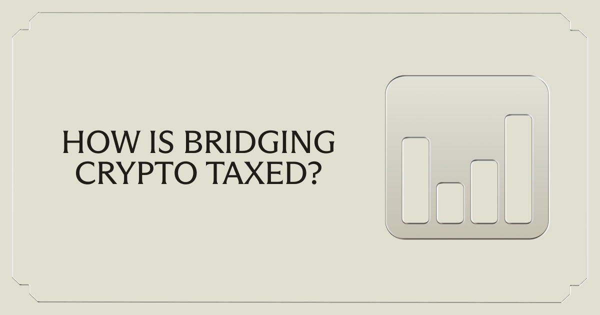 How is Bridging Crypto Taxed?