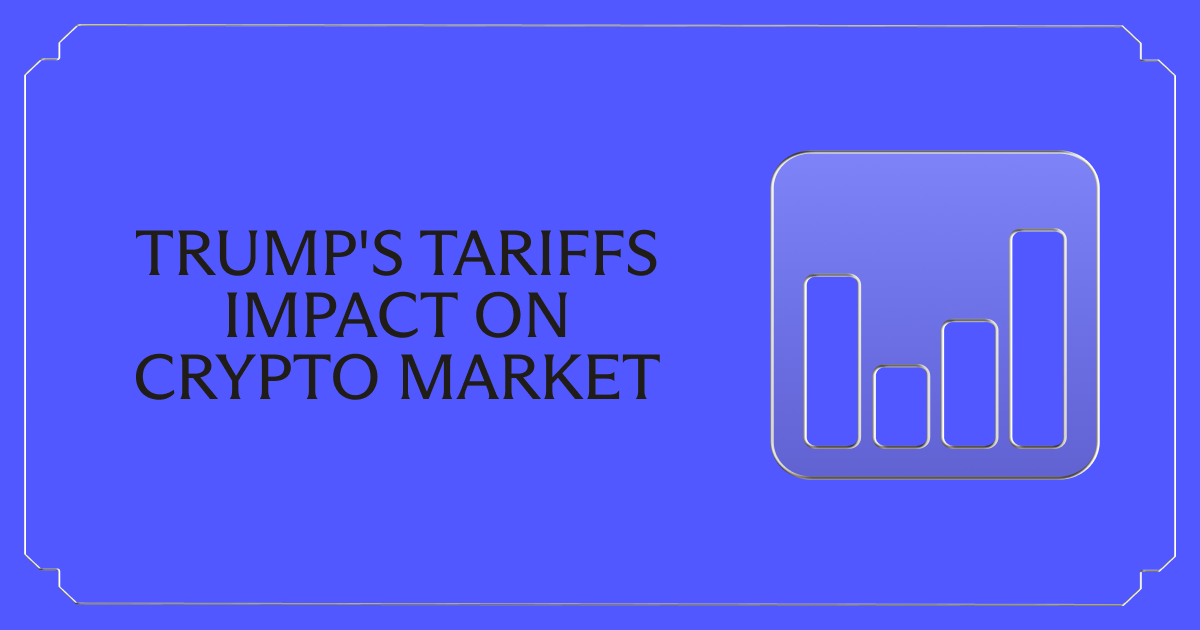 How Trump’s Tariffs Could Impact the Crypto Market