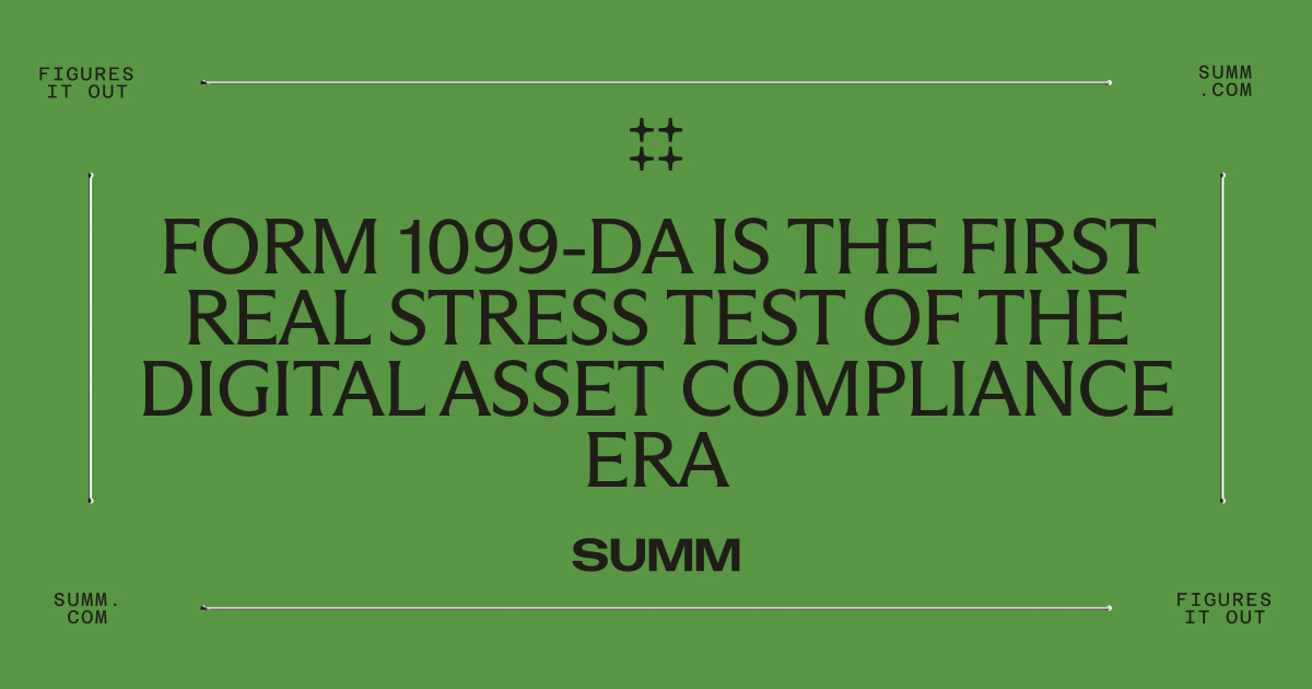 Form 1099-DA Is the First Real Stress Test of the Digital Asset Compliance Era