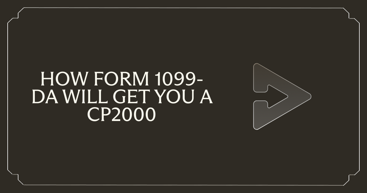 How Form 1099-DA Will Get You a CP2000 (And How To Stop It)