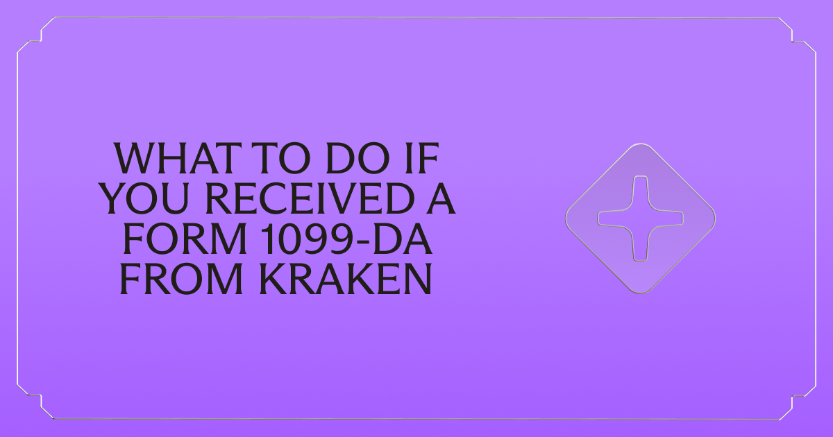 Received a Form 1099-DA from Kraken? Here's What to Do Next