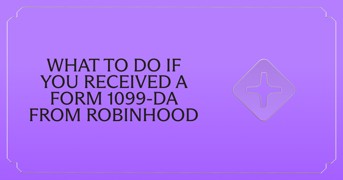 Received a Form 1099-DA from Robinhood? Here's What to Do Next