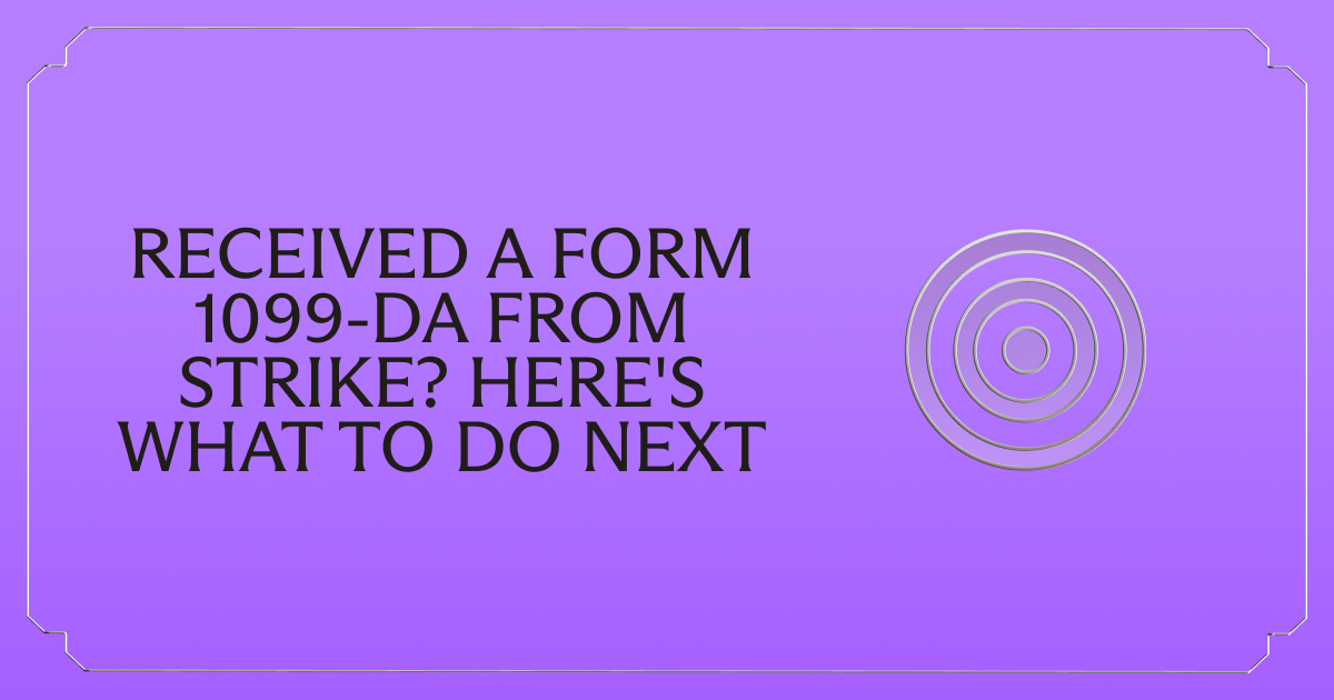 Received a Form 1099-DA from Strike? Here's What to Do Next