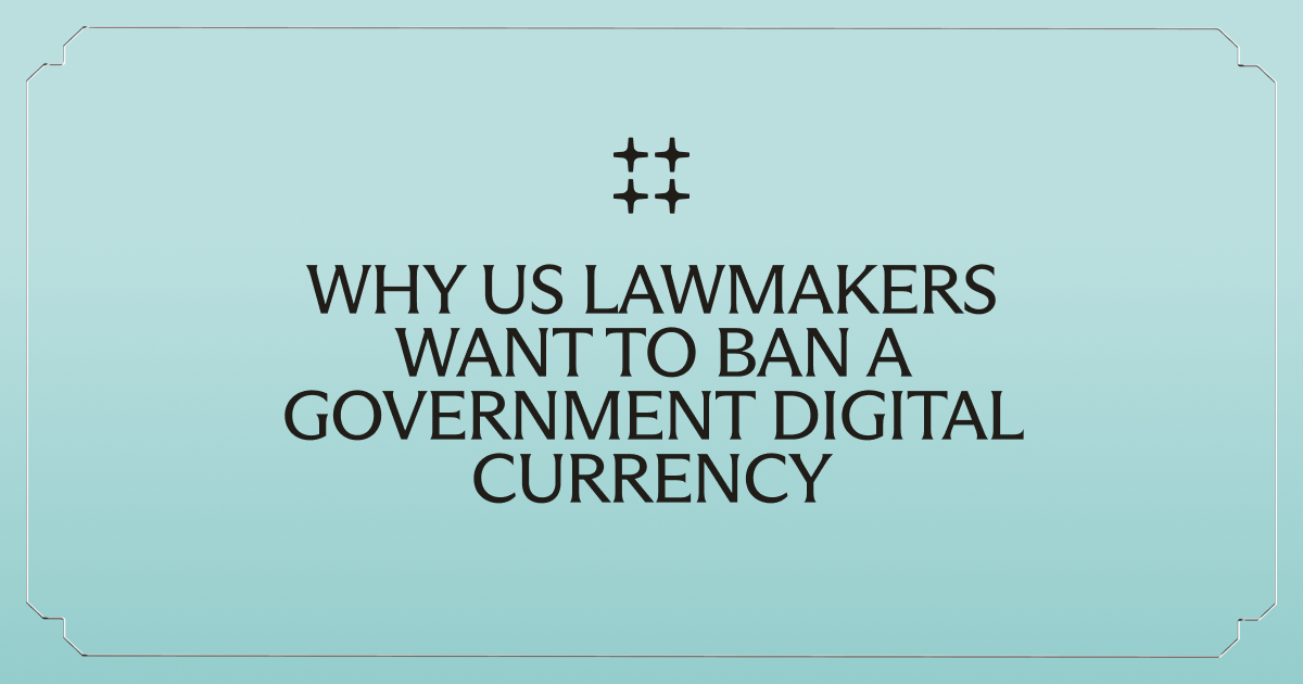 Why US Lawmakers Want to Ban a Government Digital Currency