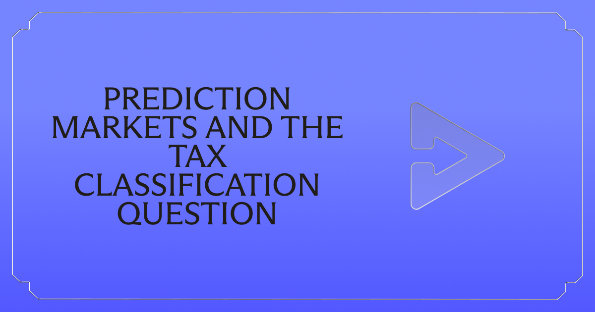 Prediction Markets and the Tax Classification Question: A Framework for Investors and Their Advisors