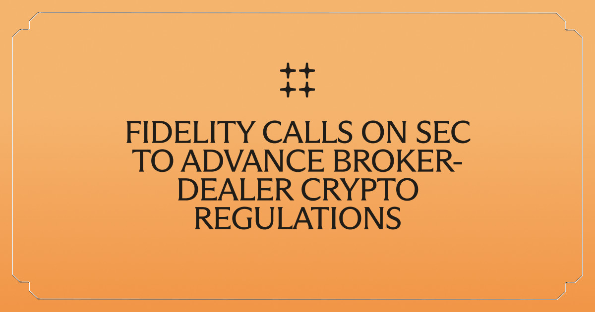 Fidelity Calls on SEC to Advance Broker-Dealer Crypto Regulations