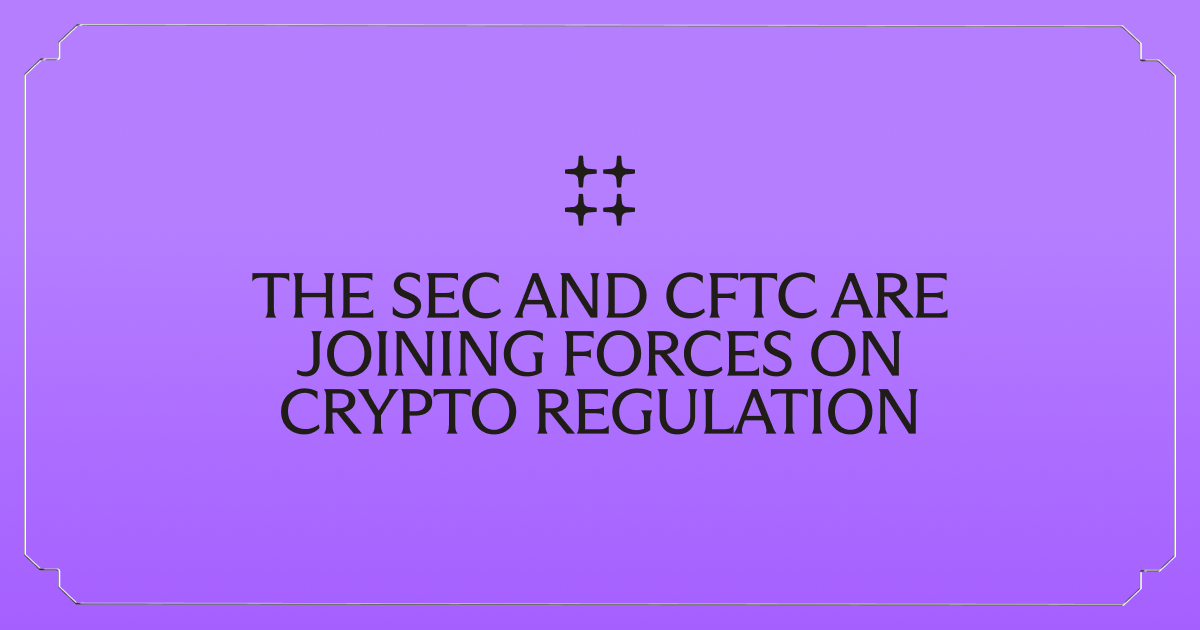 The SEC and CFTC Are Joining Forces on Crypto Regulation