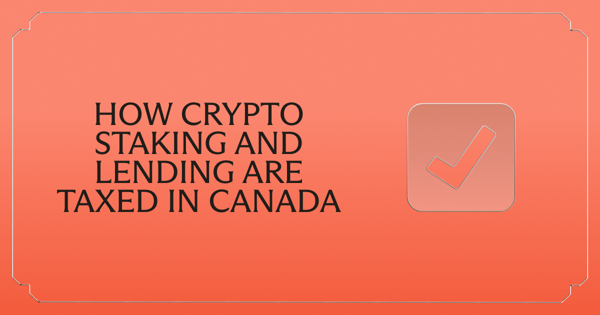 How crypto staking and lending are taxed in Canada