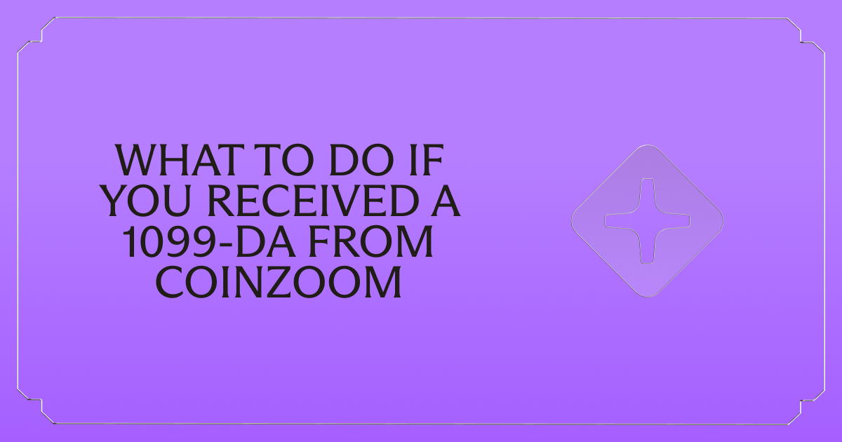 Received a Form 1099-DA from CoinZoom? Here's What to Do Next