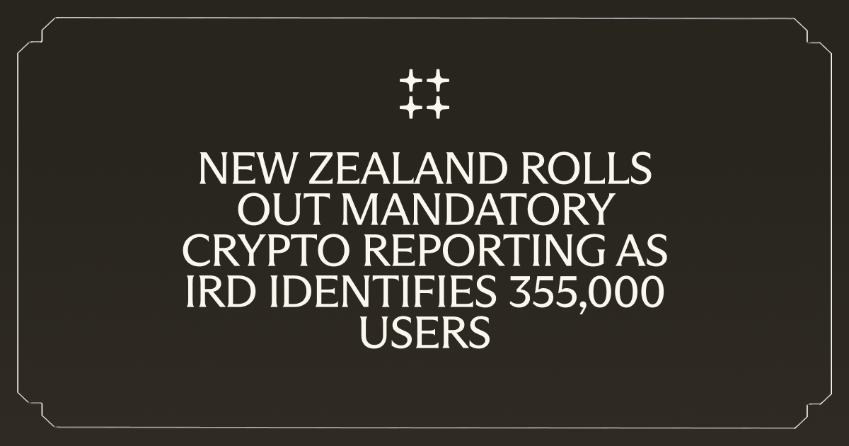 New Zealand Rolls Out Mandatory Crypto Reporting as IRD Identifies 355,000 Users