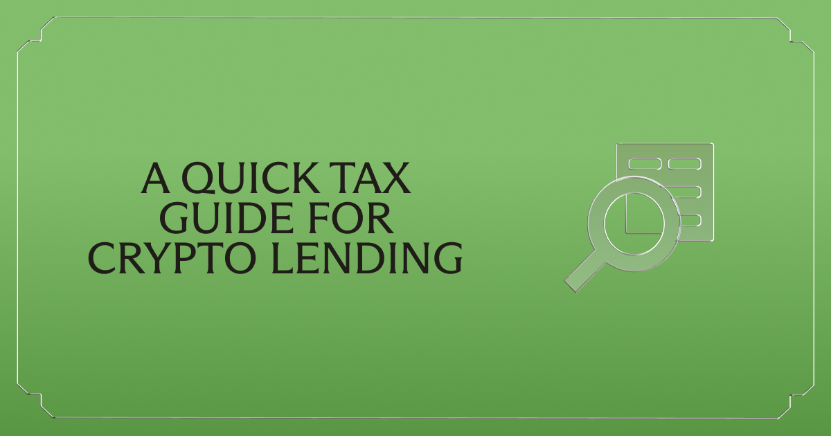 A Quick Tax Guide For Crypto Lending