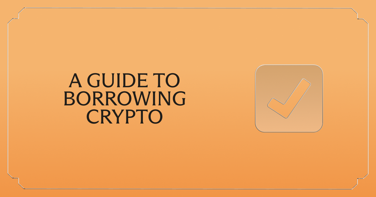 A Guide To Borrowing Crypto