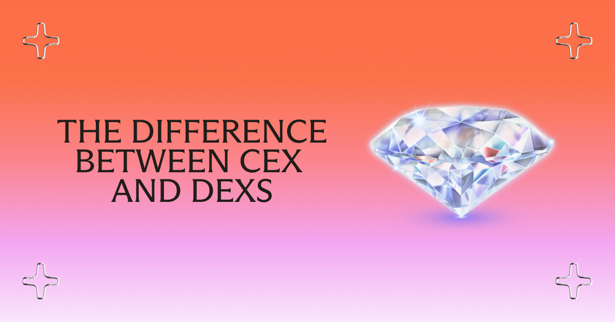 CEXs and DEXs - What's the difference?
