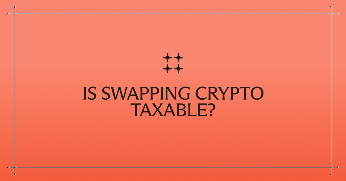 Is swapping crypto taxable? IRS rules for 2025