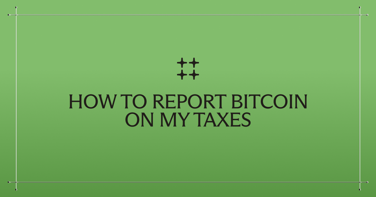 How to report Bitcoin on your taxes