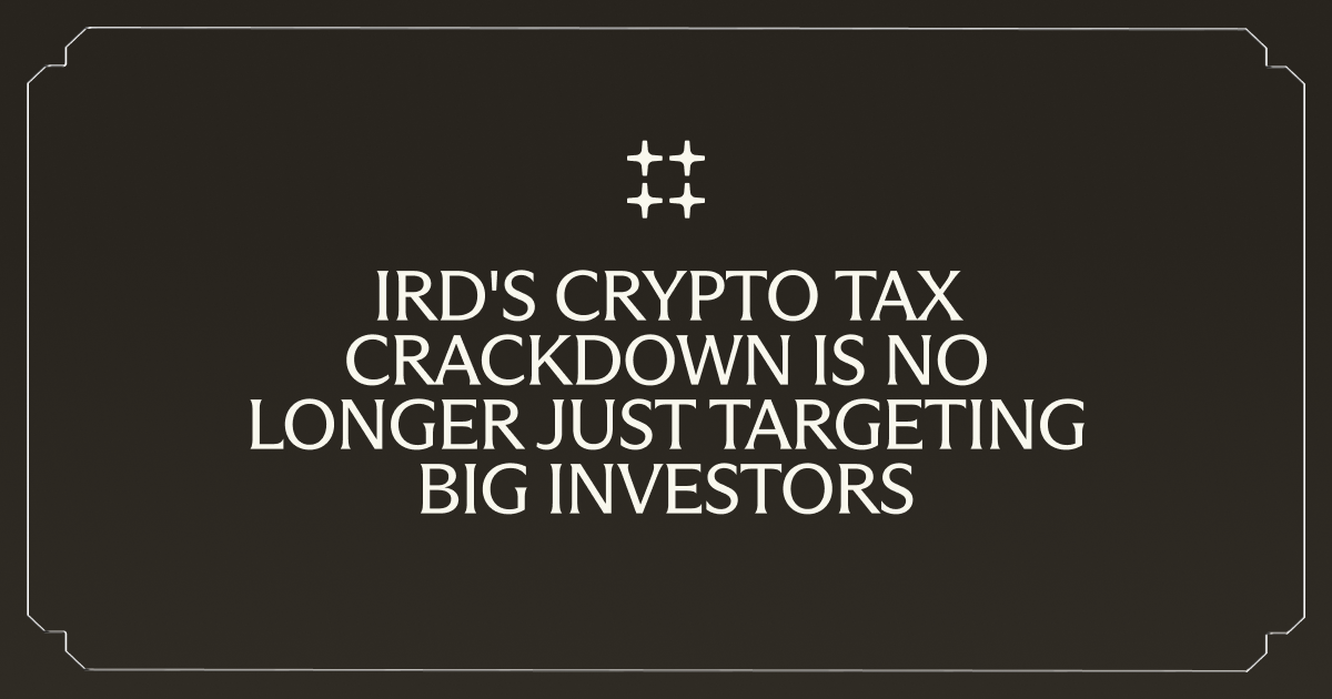IRD's Crypto Tax Crackdown Is No Longer Just Targeting Big Investors