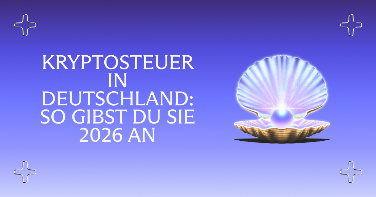 Kryptosteuer in Deutschland: So gibst du sie 2026 an