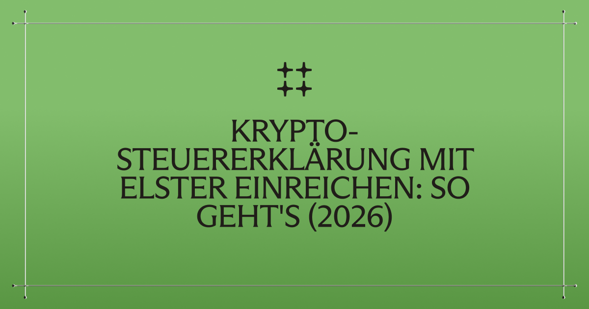 Krypto-Steuererklärung mit ELSTER einreichen: So geht's (2026)