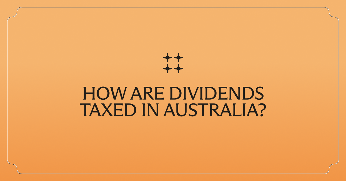 How Are Dividends Taxed in Australia?