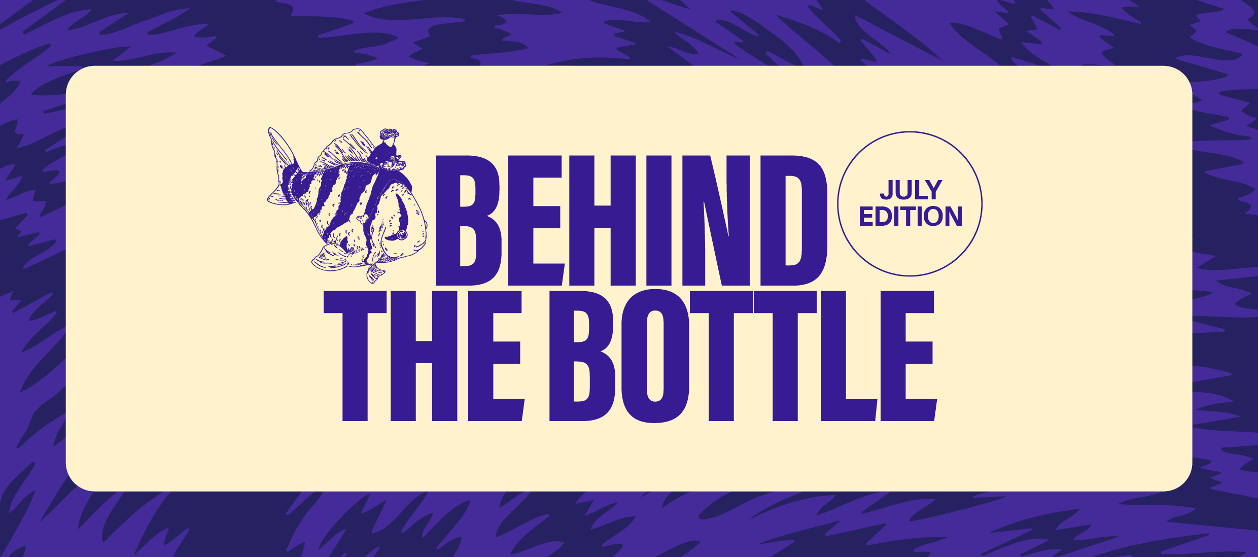 July Edition - Behind the Bottle with Ross Pamment