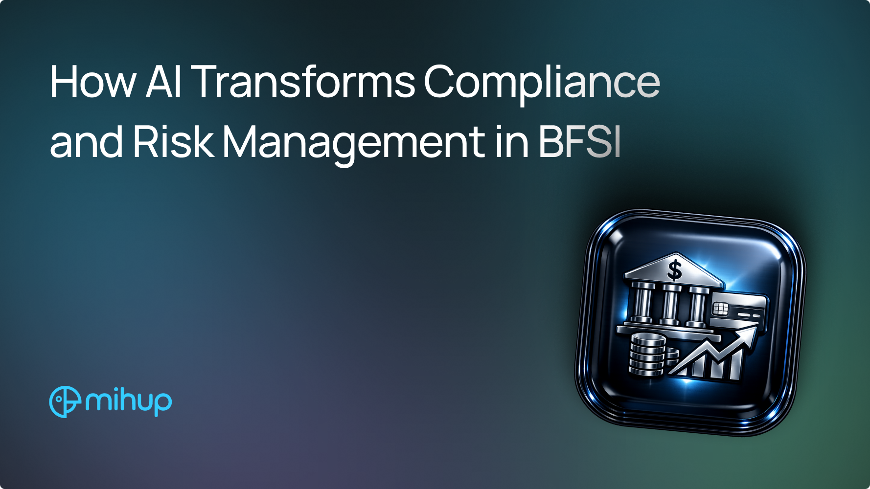 How AI Transforms Compliance and Risk Management in BFSI - Mihup blog thumbnail