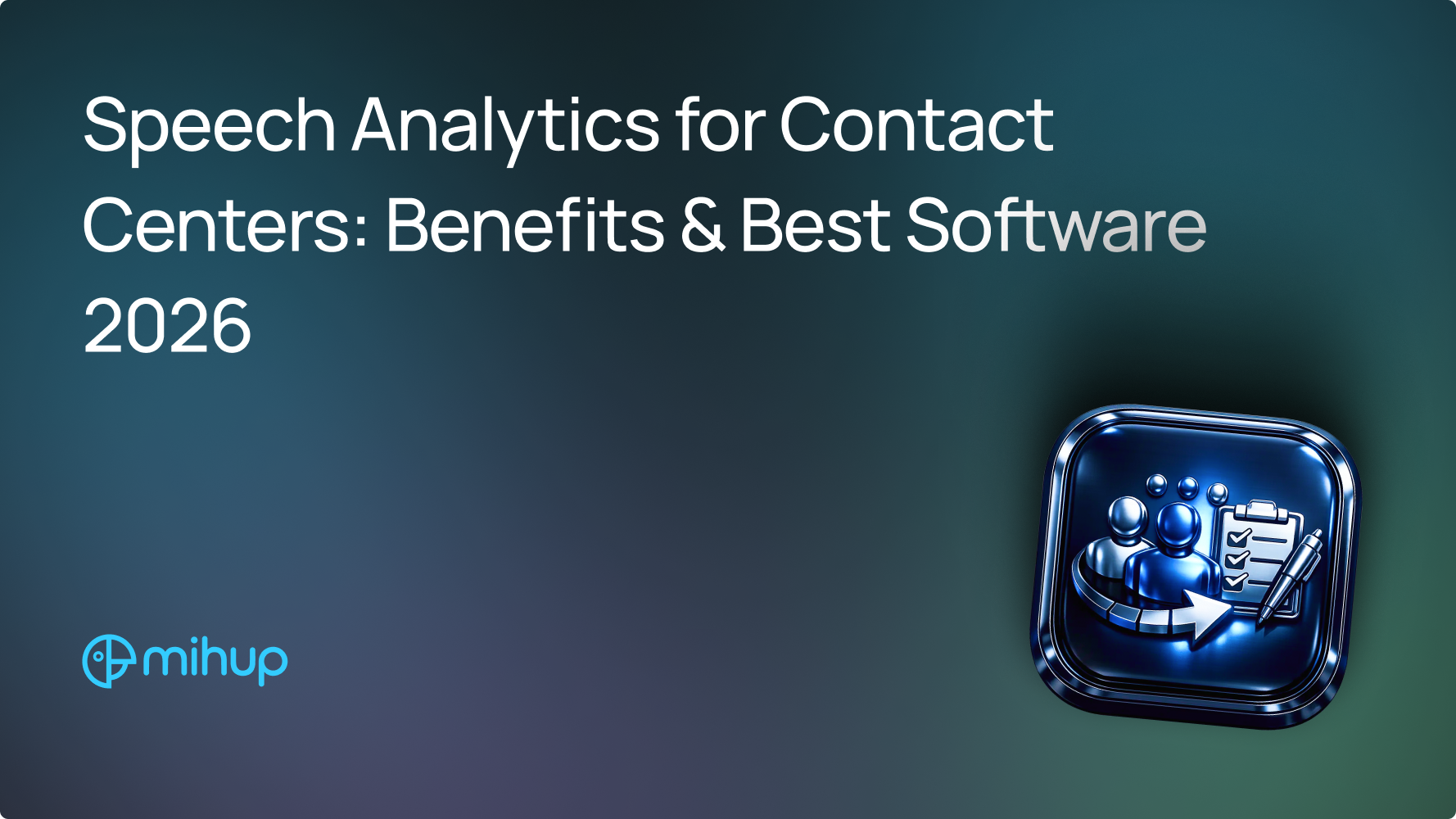Speech Analytics for Contact Centers: Benefits & Best Software 2026 - Mihup blog thumbnail