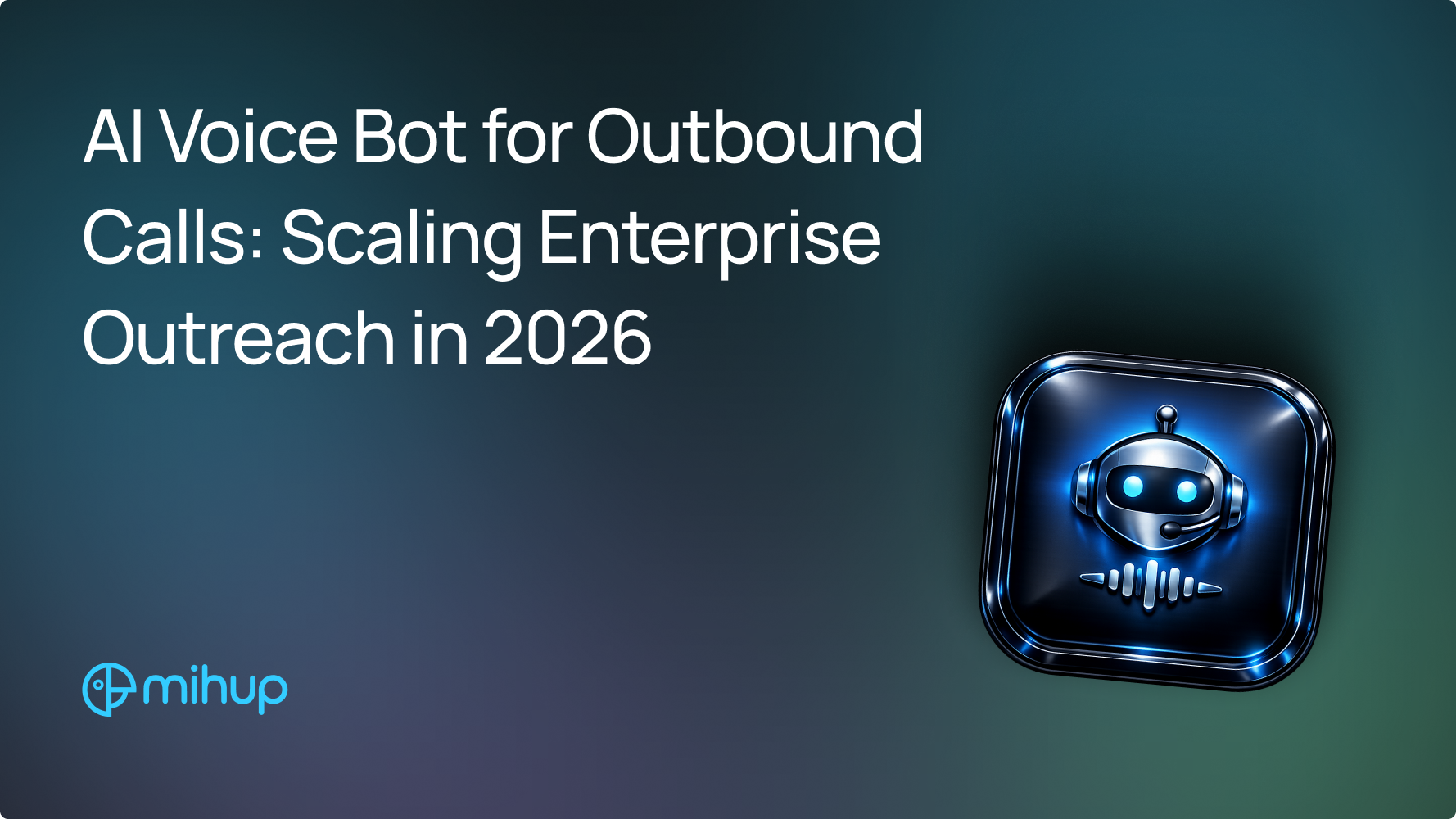 AI Voice Bots Outbound Calls 2026 - Mihup blog thumbnail