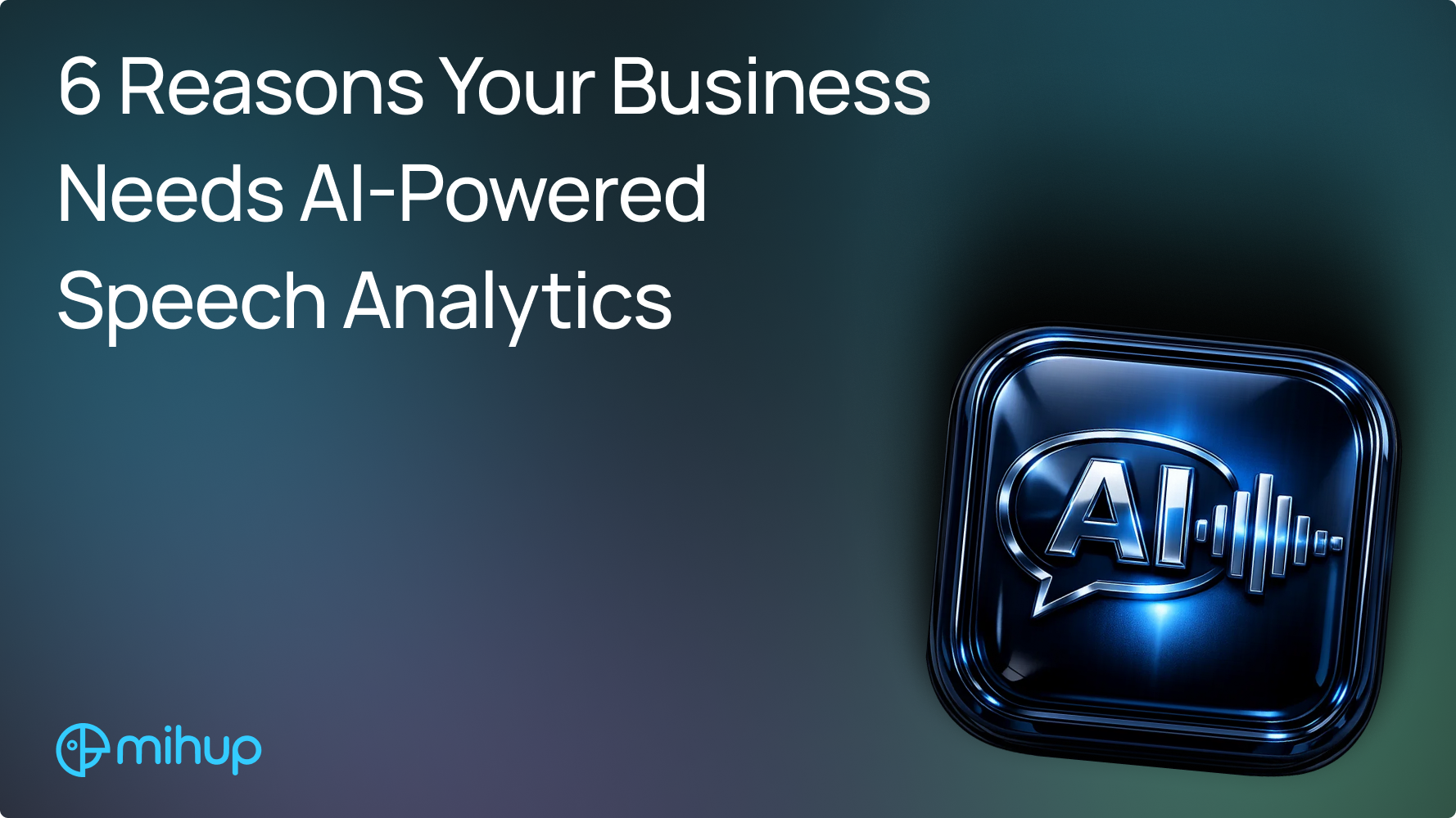 6 Reasons for AI Speech Analytics - thumbnail