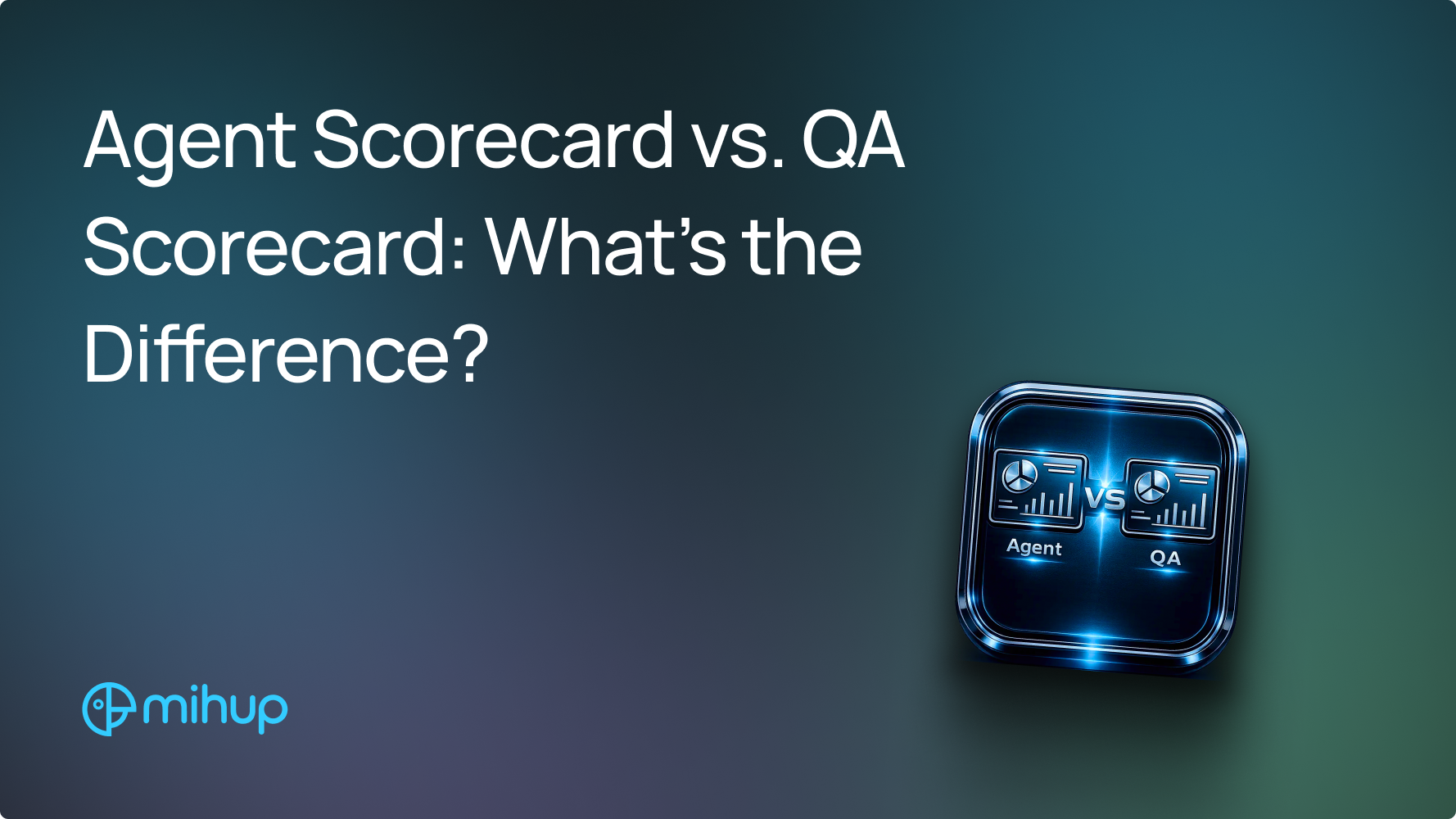Agent Scorecard vs QA Scorecard - thumbnail