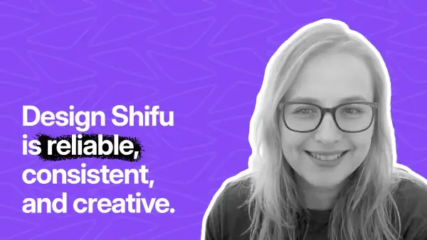 Smiling woman with glasses on the right and text on purple background saying 'Design Shifu is reliable, consistent, and creative.'