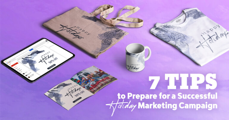 7 Tips to Prepare for a Successful Holiday Marketing Campaign