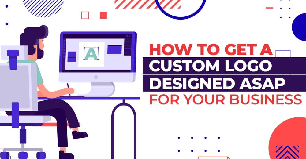 How To Get A Custom Logo Designed ASAP for your Business