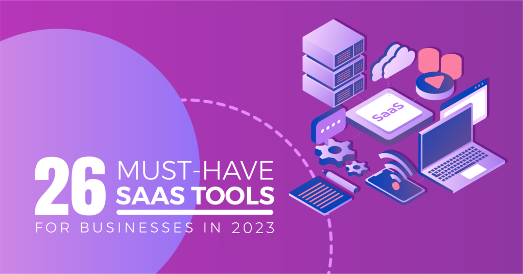 26 Must-Have SaaS Tools For Businesses In 2026