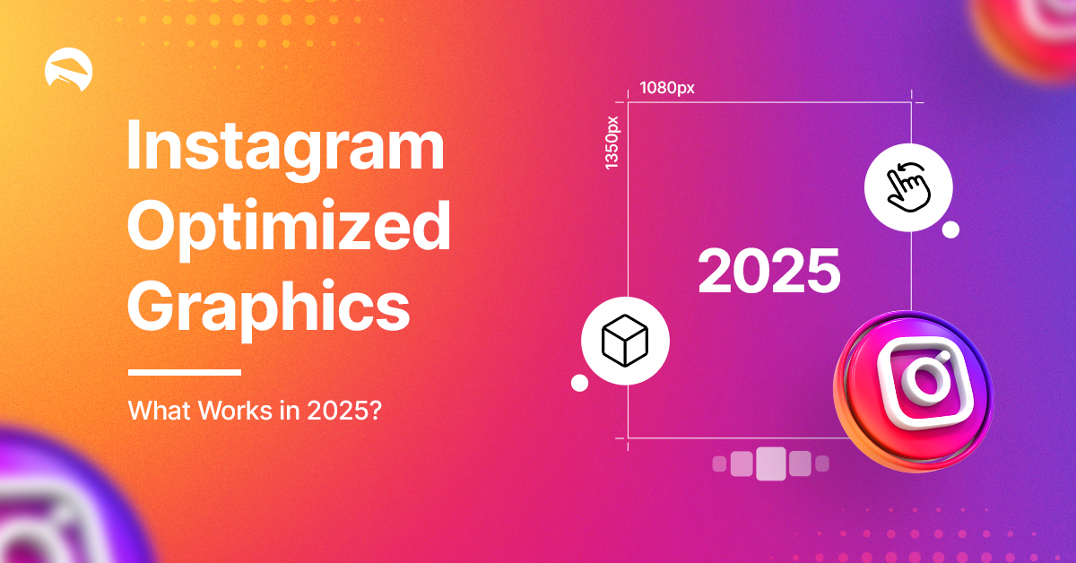 Instagram-Optimized Graphics: What Works in 2025?