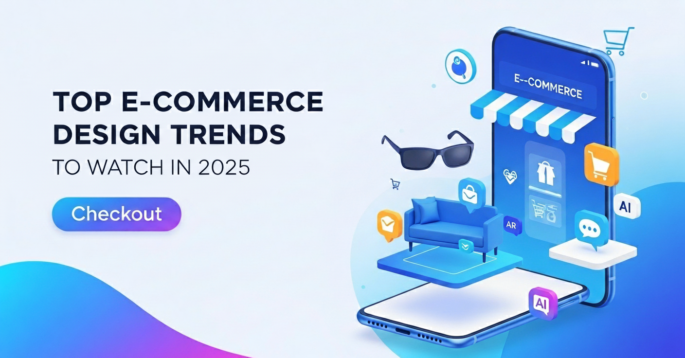Top E-commerce Design Trends to Watch in 2025