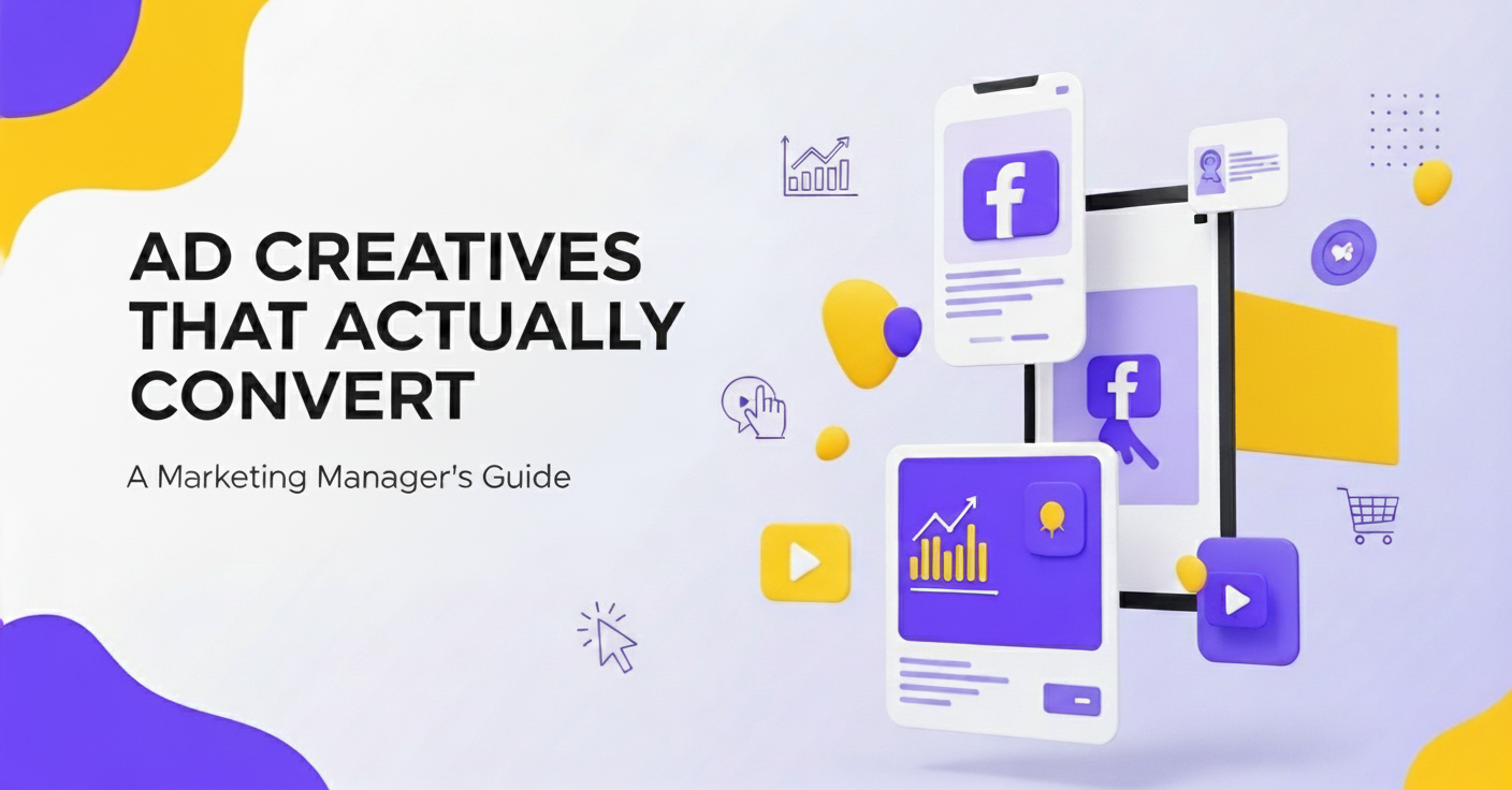 Ad Creatives That Convert: A Marketing Manager’s Guide