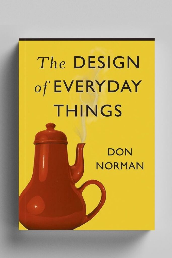 The Design of Everyday Things by Don Norman