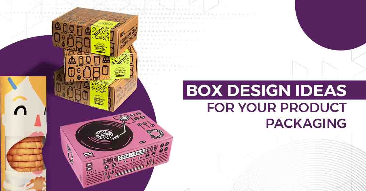 Box Design Ideas for the Best Product Packaging