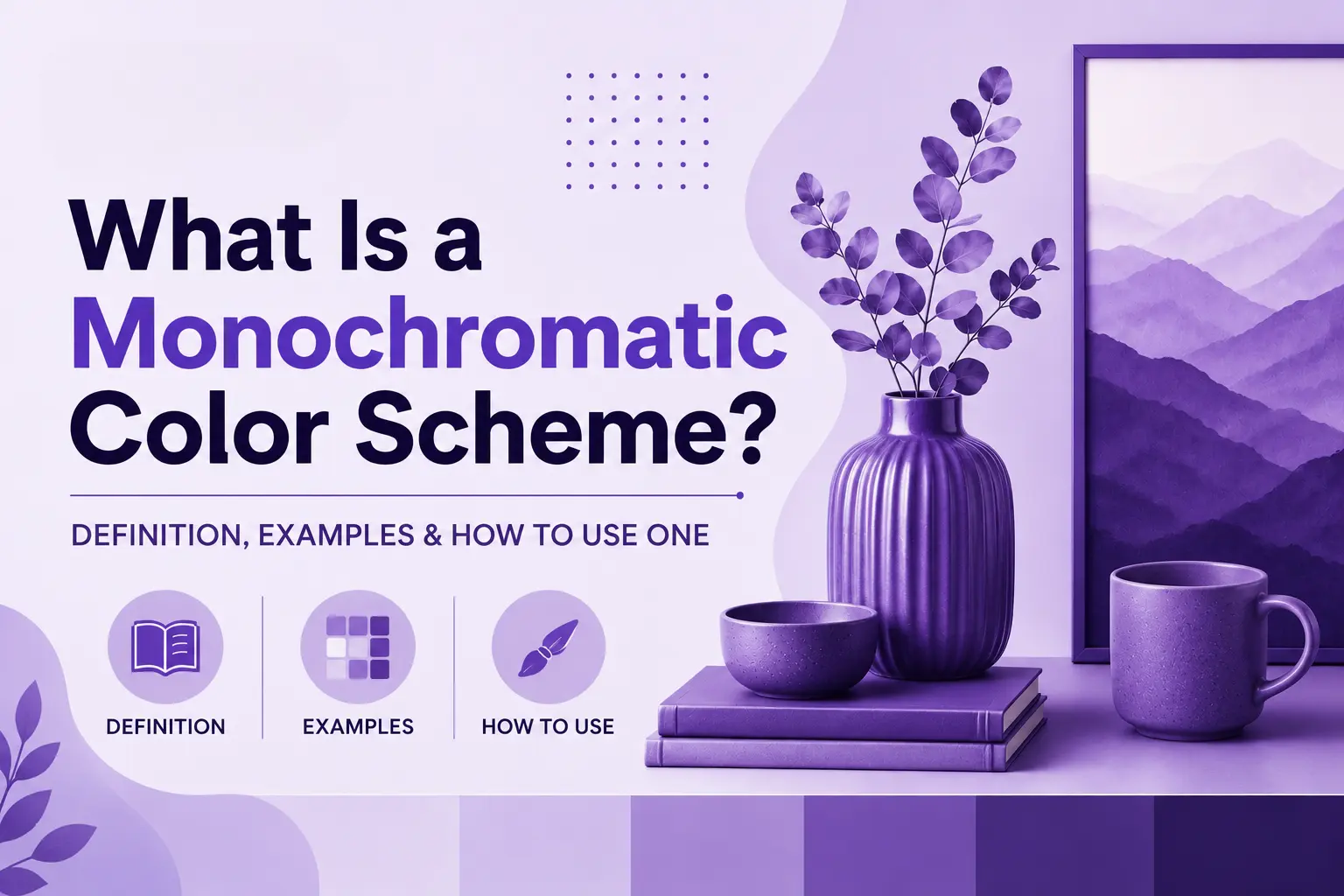 Monochromatic Color Scheme: Definition & Examples
